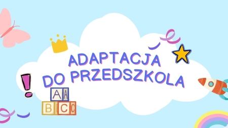 ADAPTACJA DO PRZEDSZKOLA