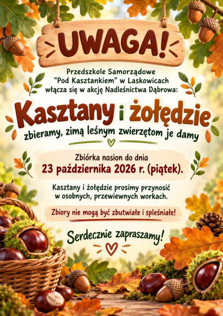 AKCJA ''KASZTANY I ŻOŁĘDZIE ZBIERAMY, ZIMĄ LEŚNYM ZWIERZĘTOM JE DAMY''